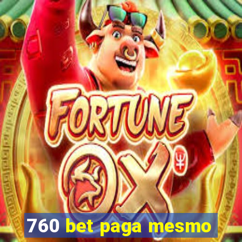 760 bet paga mesmo